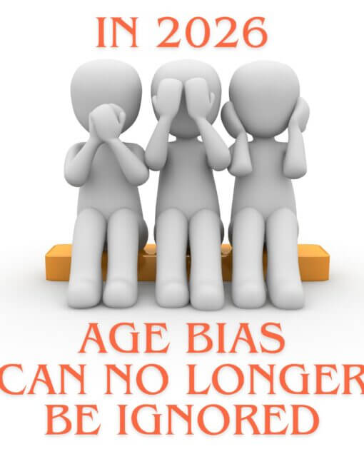 Age bias can no longer be ignored